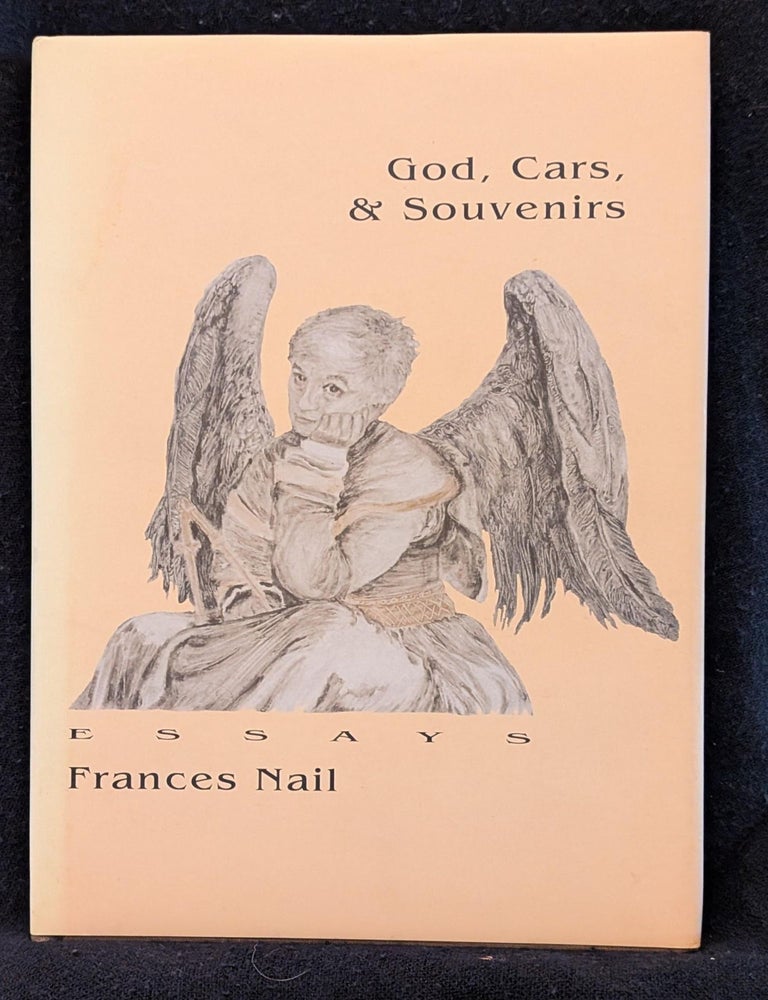 Item #006482 God, Cars, & Souvenirs: Essays. Frances Nail.