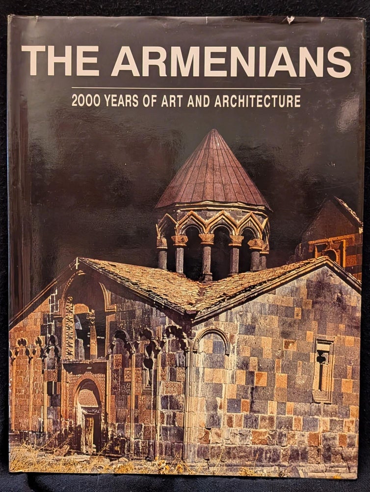 Item #006498 The Armenians: 2000 Years of Art and Architecture. et. al Adriano Alpago Novello.