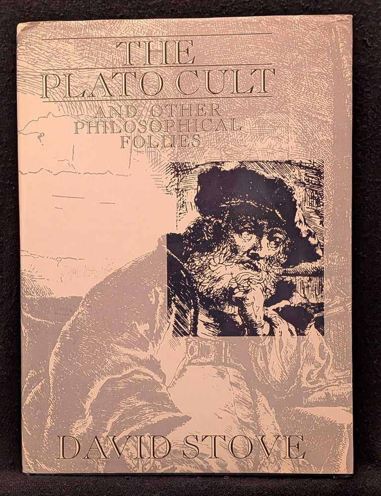 Item #006523 The Plato Cult and Other Philosophical Follies. David Stove.