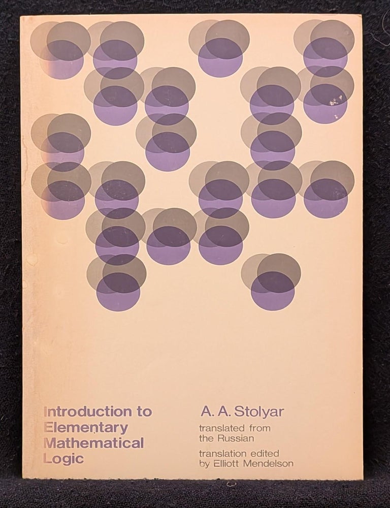 Item #006524 Introduction to Elementary Mathematical Logic. A A. Stolyar.