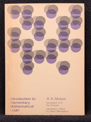 Item #006524 Introduction to Elementary Mathematical Logic. A A. Stolyar