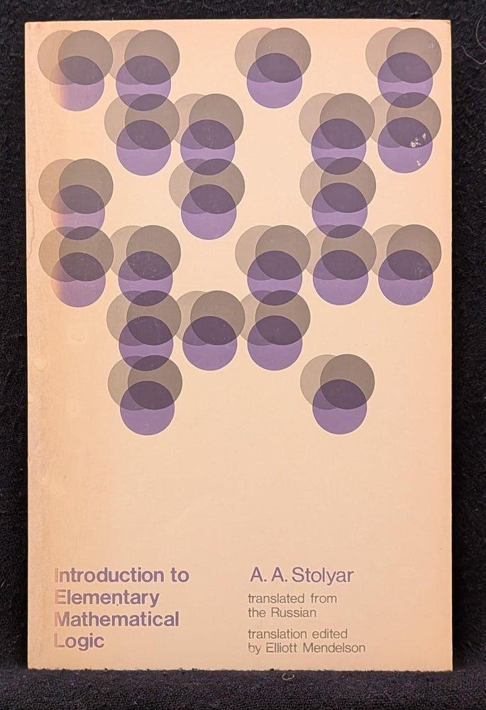 Item #006524 Introduction to Elementary Mathematical Logic. A A. Stolyar.