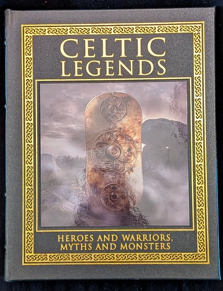 Item #006540 Celtic Legends: Heroes and Warriors, Myths and Monsters. Michael Kerrigan.