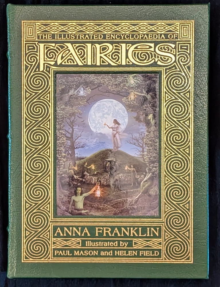 Item #006560 The Illustrated Encyclopedia of Fairies. Anna Franklin.