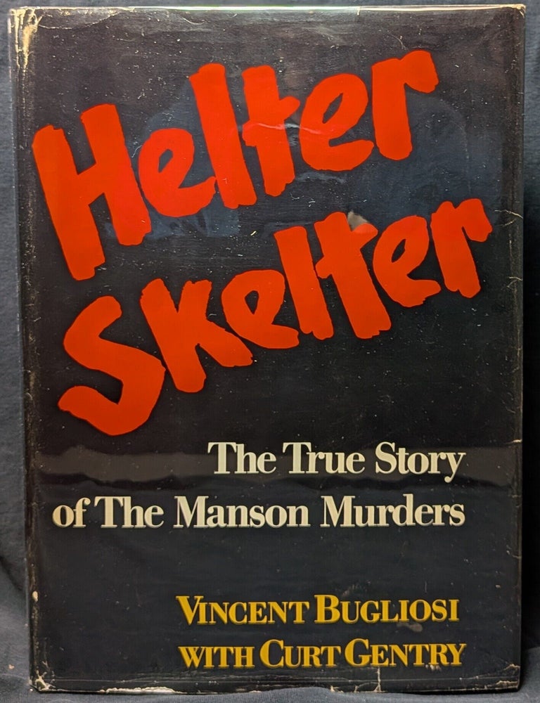 Item #006673 Helter Skelter: The True Story of the Manson Murders. Vincent Bugliosi, Curt Gentry.