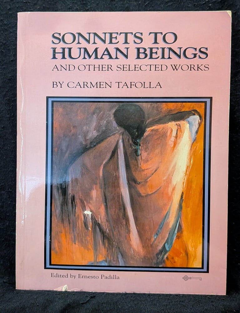 Item #006718 Sonnets to Human Beings and Other Selected Works. Carmen Tafolla.