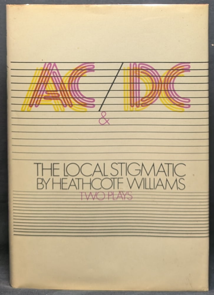 Item #006746 AC/DC and the Local Stigmatic. Heathcote Williams.
