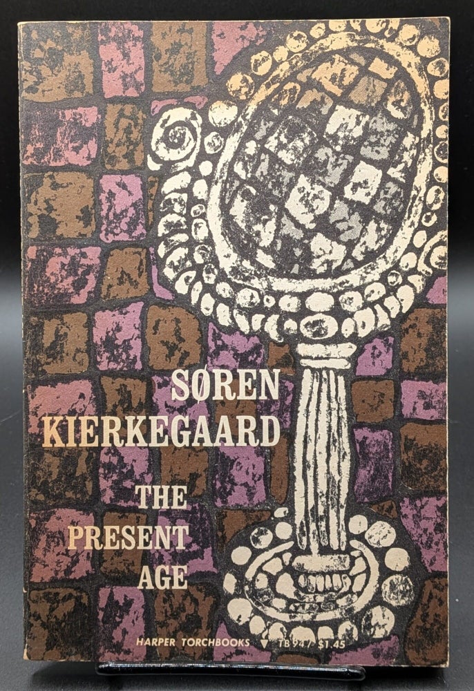 Item #006802 The Present Age. Soren Kierkegaard.
