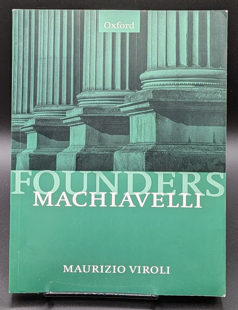 Item #006808 Machiavelli (Founders of Modern Political and Social Thought). Maurizio Viroli.