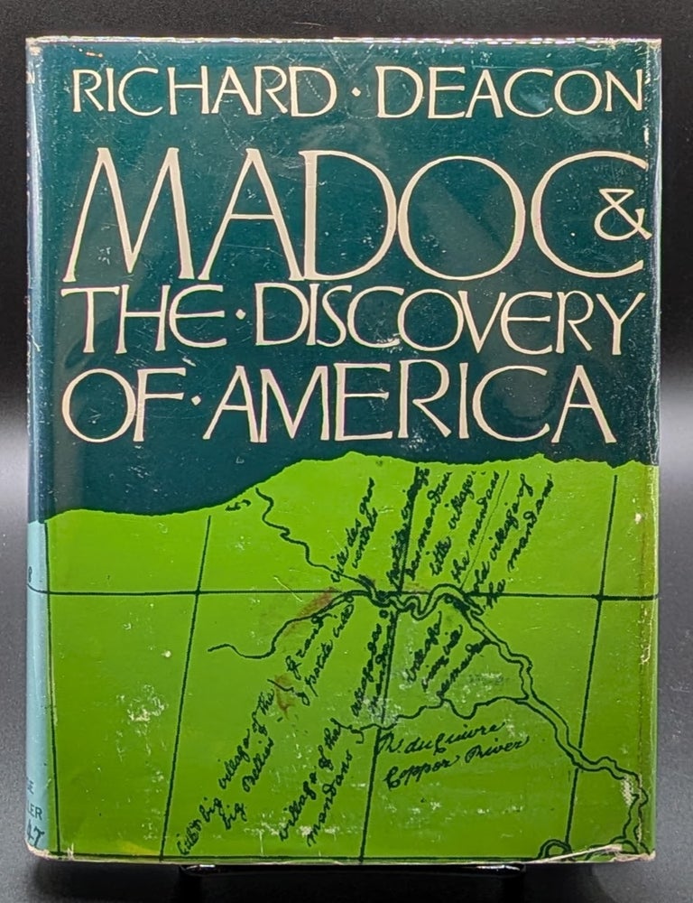 Item #006813 Madoc and the Discovery of America: Some New Light on an Old Discovery. Richard Deacon.