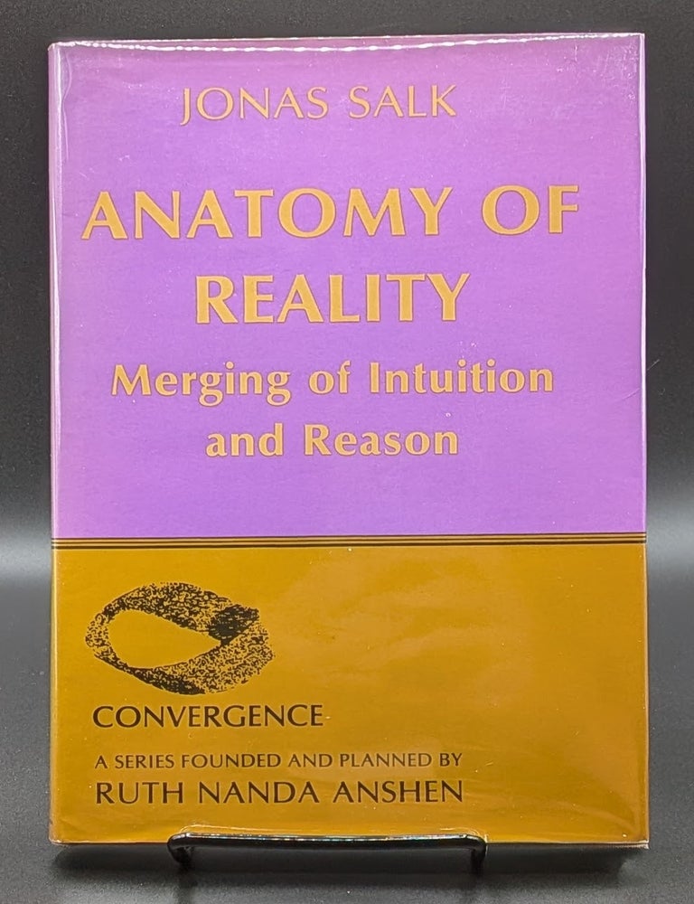 Item #006858 Anatomy of Reality: Merging of Intuition and Reason. Jonas Salk.
