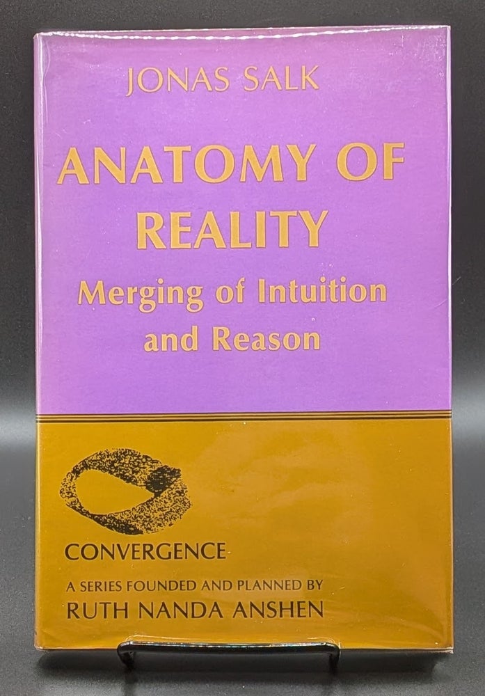 Item #006858 Anatomy of Reality: Merging of Intuition and Reason. Jonas Salk.