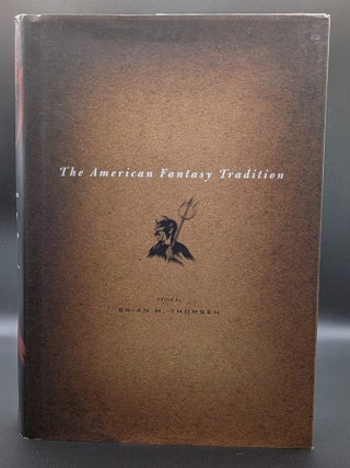 Item #006933 The American Fantasy Tradition. Brian M. Thomsen, edt
