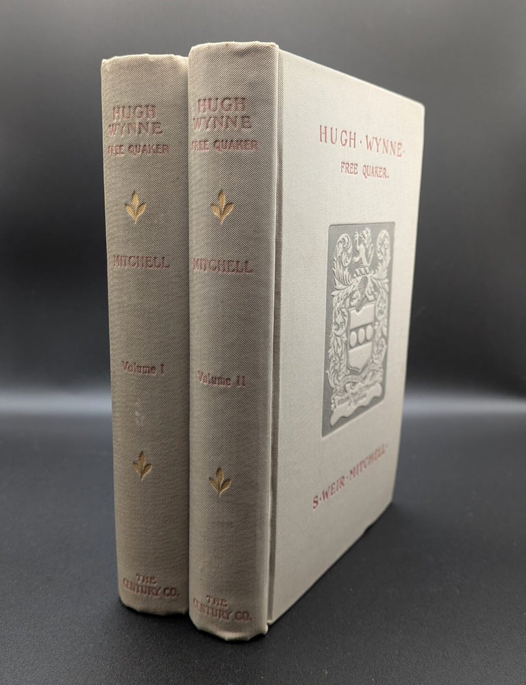 Item #006935 Hugh Wynne, Free Quaker, Sometime Brevet Lieutenant-Colonel on the Staff of His Excellency General Washington (2 Volume Set). Silas Weir Mitchell.