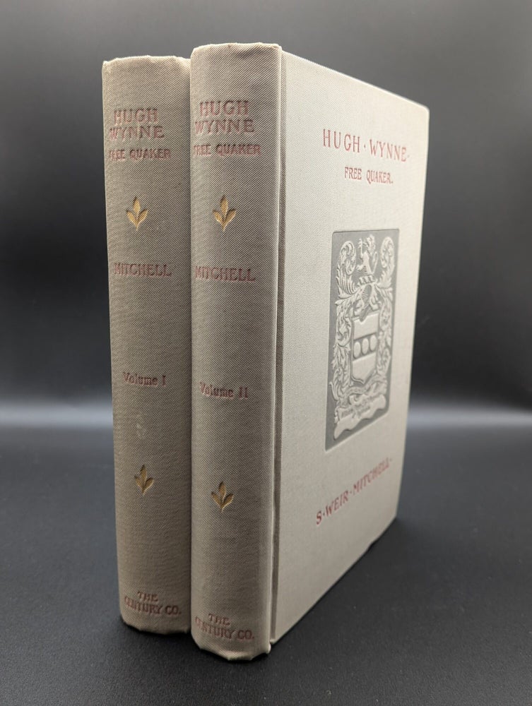 Item #006935 Hugh Wynne, Free Quaker, Sometime Brevet Lieutenant-Colonel on the Staff of His Excellency General Washington (2 Volume Set). Silas Weir Mitchell.