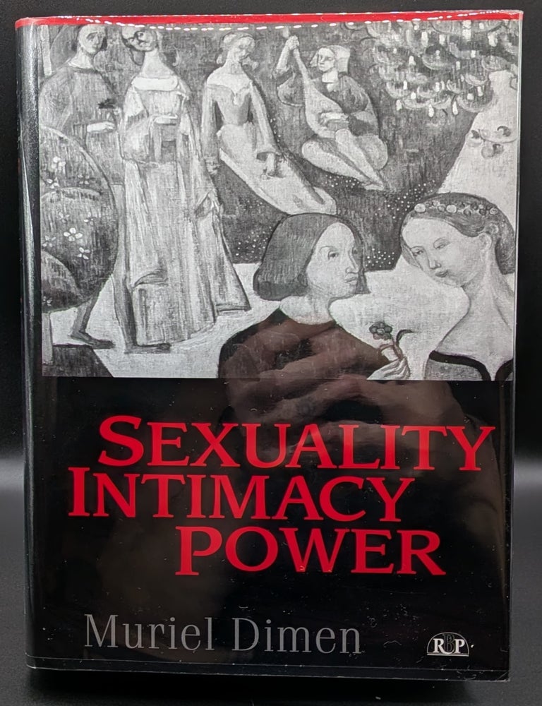Item #006950 Sexuality, Intimacy, Power. Muriel Dimen.