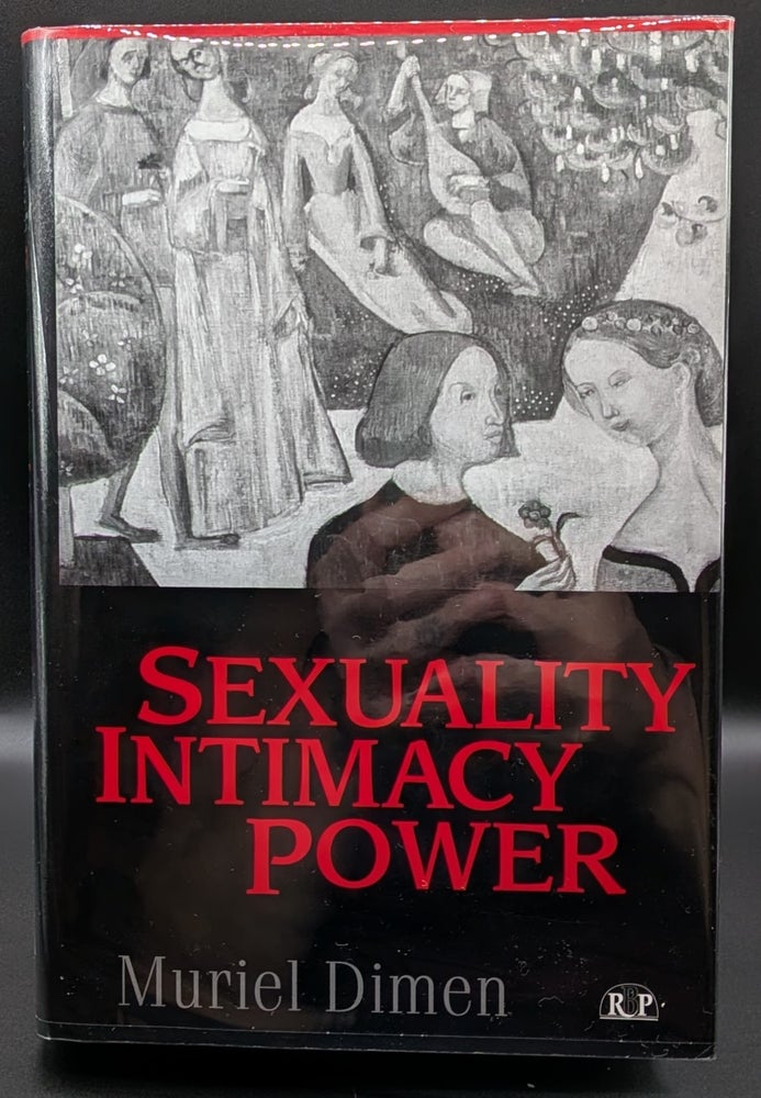 Item #006950 Sexuality, Intimacy, Power. Muriel Dimen.