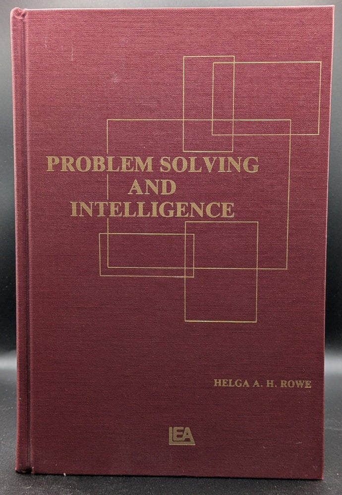 Item #006956 Problem Solving and Intelligence. Helga A. H. Rowe.