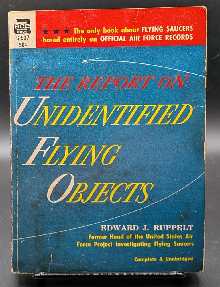 Item #007065 The Report on Unidentified Flying Objects. Edward J. Ruppelt.