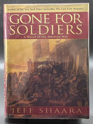 Gone for Soldiers: A Novel of the Mexican War (1/2)