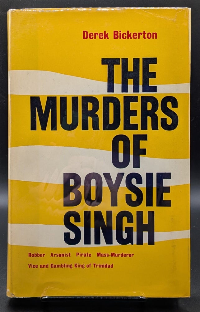 Item #007079 Murders of Boysie Singh. Derek Bickerton.