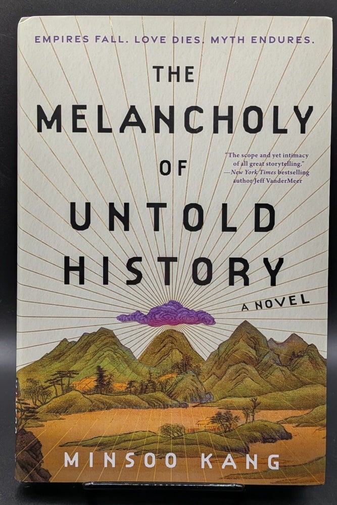 Item #007102 The Melancholy of Untold History: A Novel. Minsoo Kang.