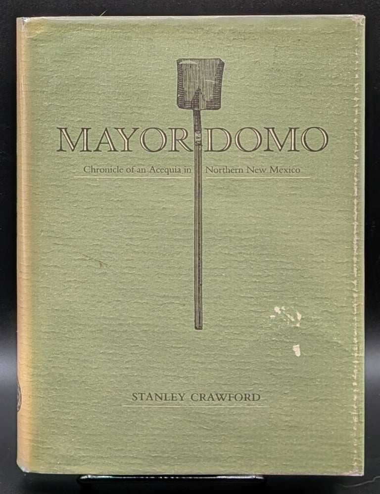 Item #007136 Mayordomo: Chronicle of an Acequia in Northern New Mexico. Stanley Crawford.