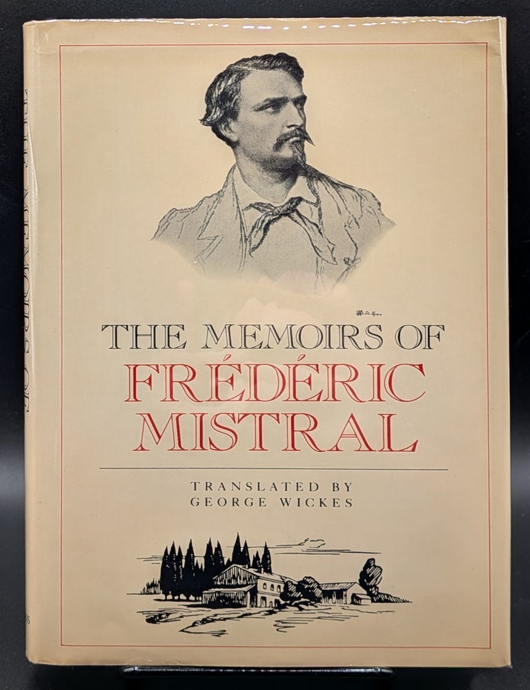 Item #007193 The Memoirs of Frederic Mistral. Frederic Mistral | George Wickes, trans.
