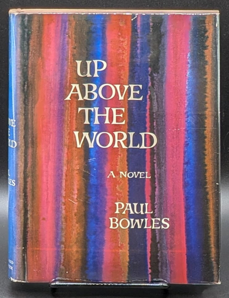 Item #007197 Up Above the World: A Novel. Paul Bowles.