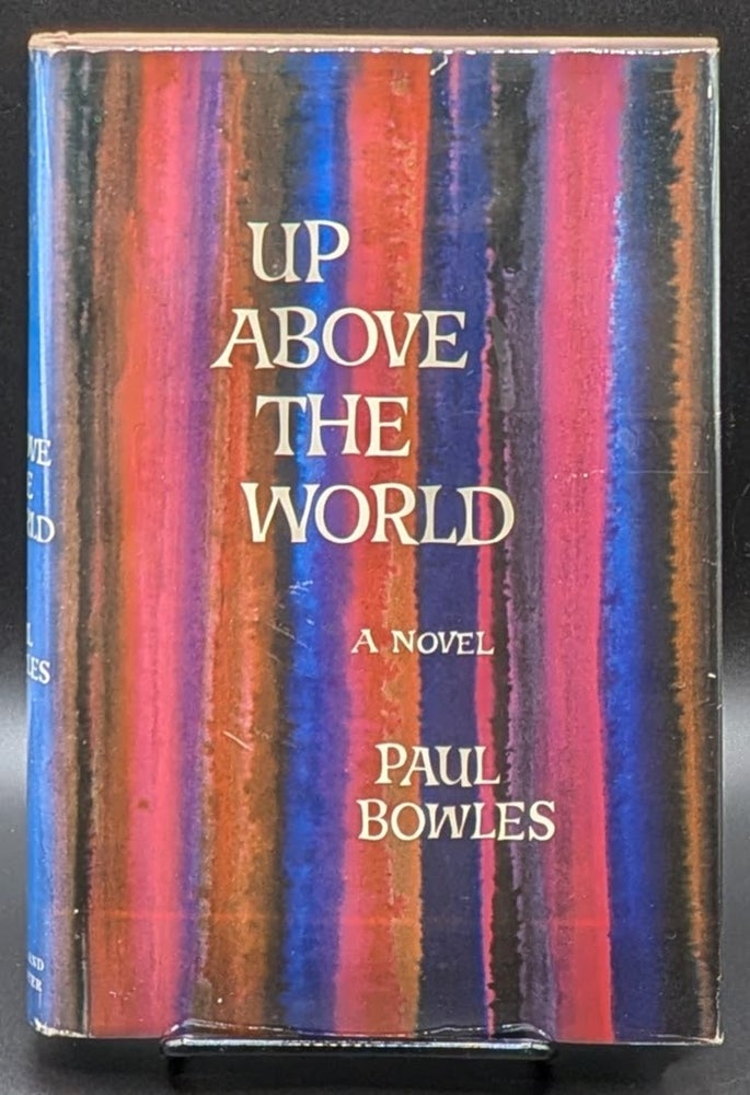 Item #007197 Up Above the World: A Novel. Paul Bowles.