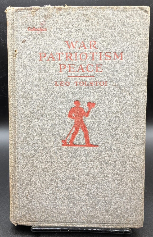 Item #007244 War, Patriotism, Peace. Leo Tolstoy | Scott Nearing, edt.