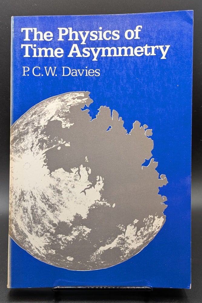 Item #007266 The Physics of Time Asymmetry. P C. W. Davies.