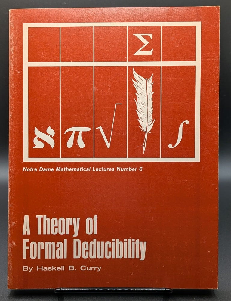 Item #007327 A Theory of Formal Deducibility. Haskill B. Curry.
