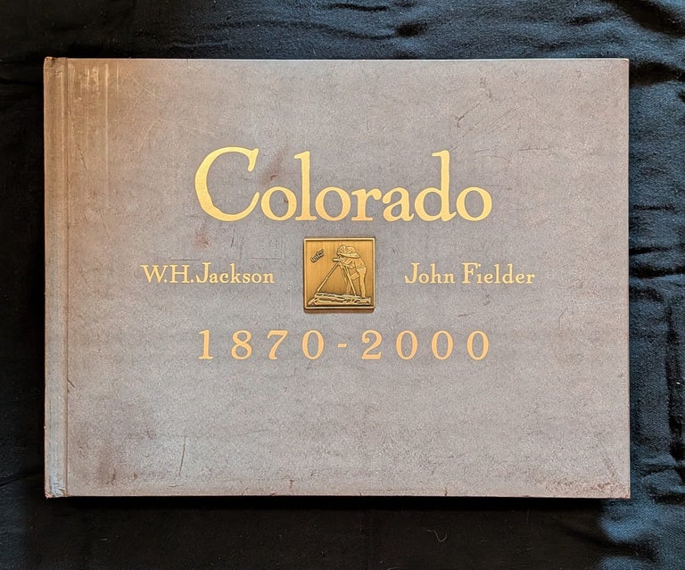 Item #007337 Colorado, 1870-2000. William Henry Jackson, John Fielder.