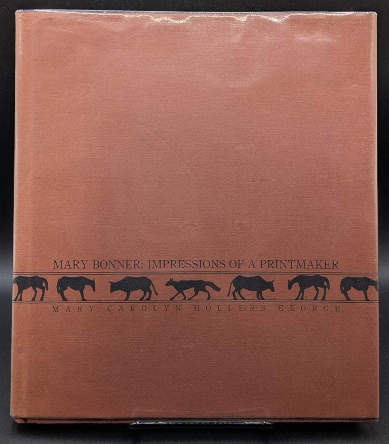 Item #007350 Mary Bonner: Impressions of a Printmaker. Mary Carolyn Hollers George.