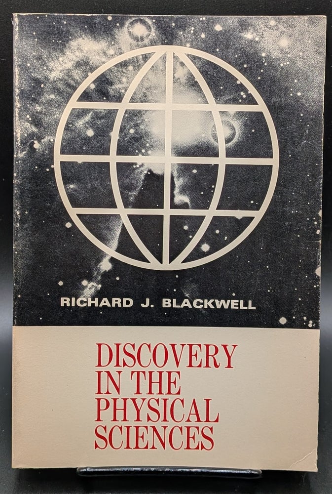 Item #007357 Discovery in the Physical Sciences. Richard J. Blackwell.