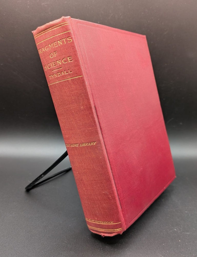 Item #007370 Fragments of Science: Being a Series of Detached Essays, Addresses and Reviews. John Tyndall.