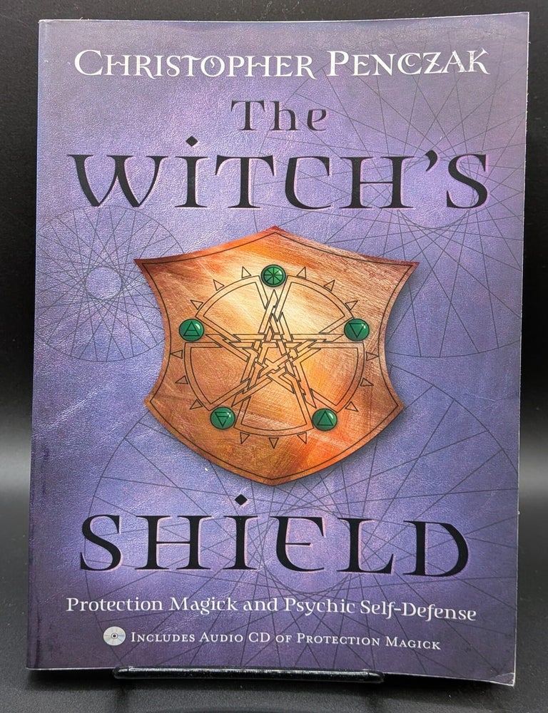 Item #007387 The Witch's Shield: Protection Magick and Psychic Self-Defense. Christopher Penczak.
