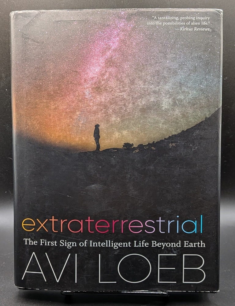 Item #007423 Extraterrestrial: The First Sign of Intelligent Life Beyond Earth. Avi Loeb.