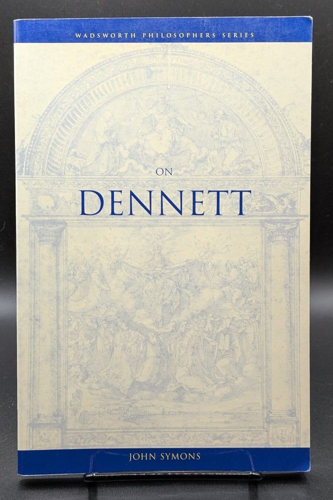Item #007440 On Dennett (Wadsworth Philosophers Series). John Symons.