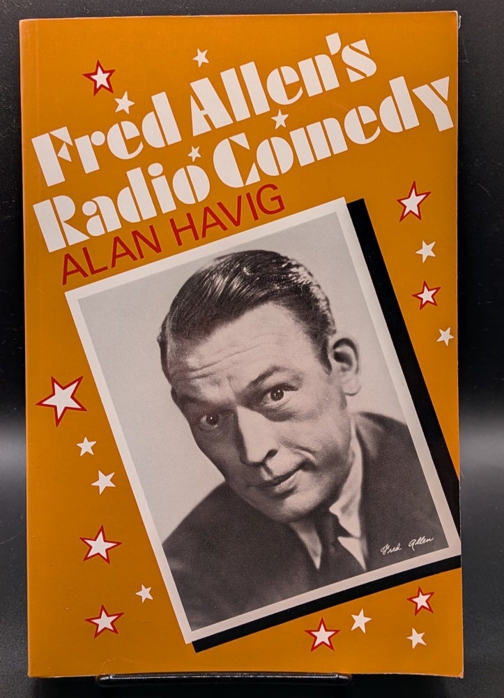 Item #007453 Fred Allen's Radio Comedy. Alan Havig.