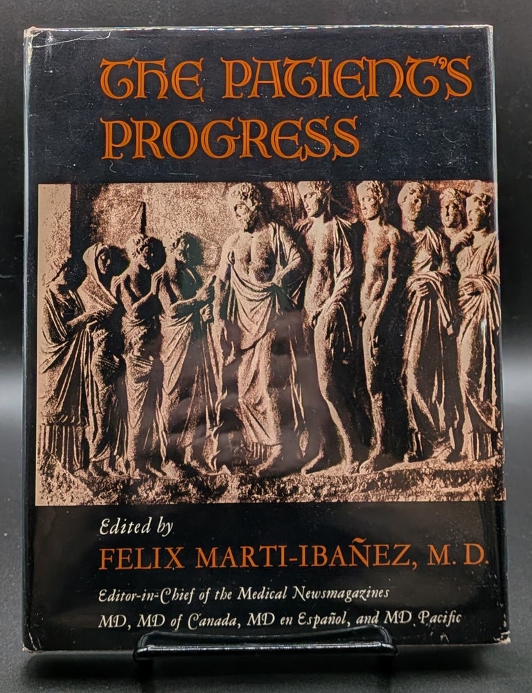 Item #007457 The Patient's Progress. Felix Marti-Ibanez, edt.