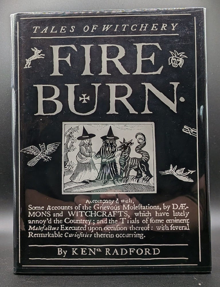 Item #008845 Fire Burn: Tales of Witchery. Ken Radvord, comp.