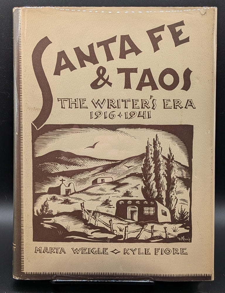 Item #008863 Santa Fe and Taos: The Writers Era, 1916-1941. Marta Weigle, Kyle Fiore.