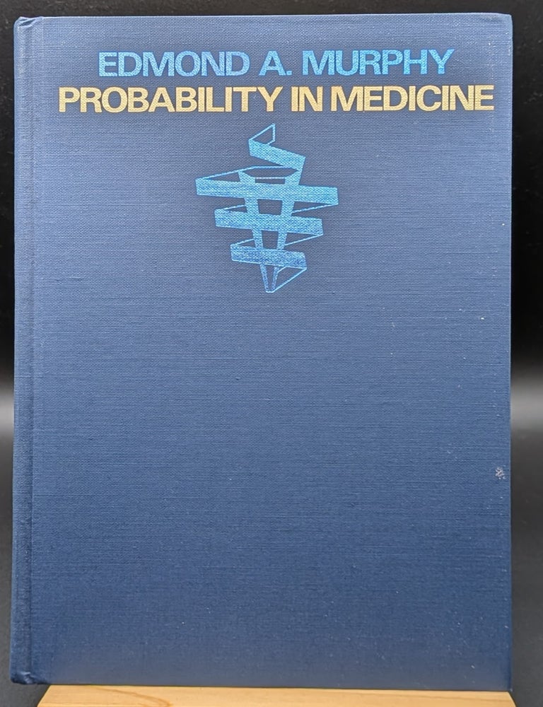 Item #008884 Probability in Medicine. Edmond A. Murphy.