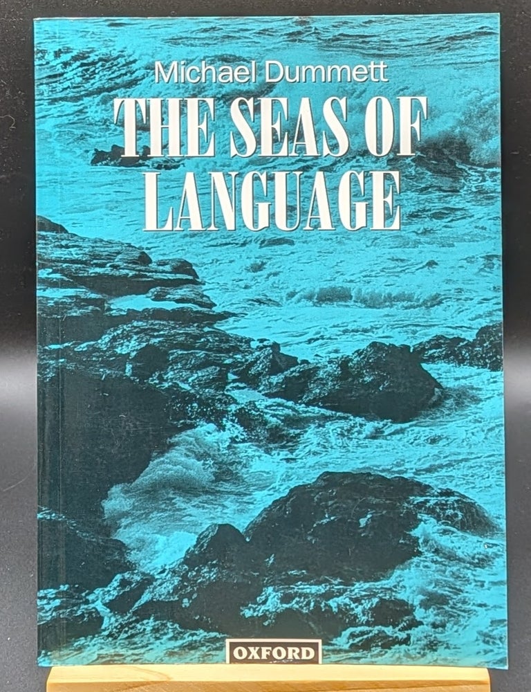 Item #008885 The Seas of Language. Michael Dummett.