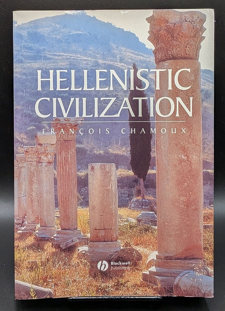 Item #008956 Hellenistic Civilization. Francois Chamoux.