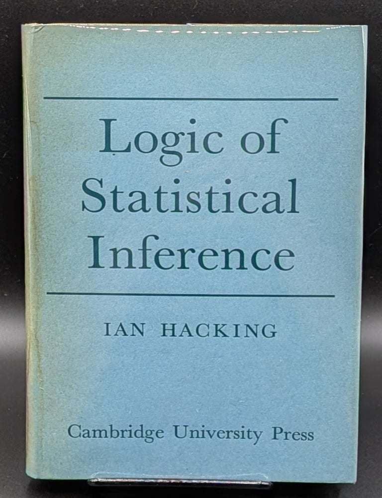 Item #008959 Logic of Statistical Inference. Ian Hacking.