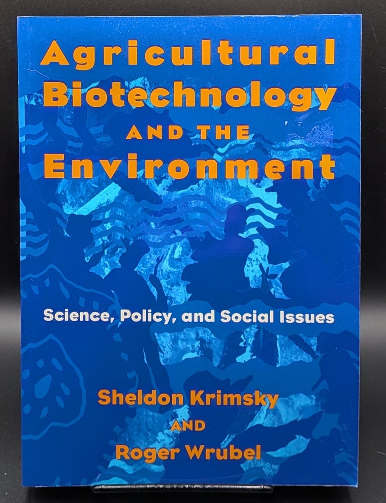 Item #008989 Agricultural Biotechnology and the Environment: Science, Policy, and Social Issues (Environment Human Condition). Sheldon Krimsky.