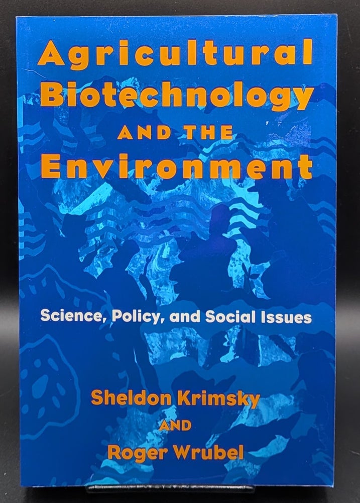 Item #008989 Agricultural Biotechnology and the Environment: Science, Policy, and Social Issues (Environment Human Condition). Sheldon Krimsky.